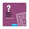 Agnieszka Mróz - Jak tworzyć produkty i usługi? (e-book) - praktyczne fiszki szkoleniowe