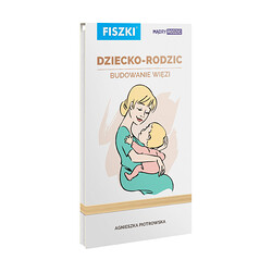 Agnieszka Piotrowska - Dziecko-rodzic. Budowanie więzi