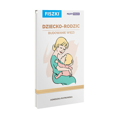 Zestaw fiszek - Dziecko-rodzic. Budowanie więzi