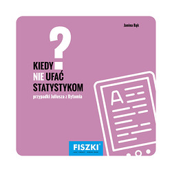 Janina Bąk - Kiedy nie ufać statystykom? (e-book)