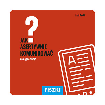 Piotr Bucki - Jak asertywnie komunikować? (e-book) - praktyczne fiszki szkoleniowe