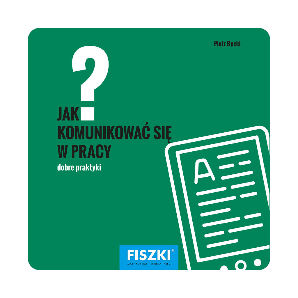 Piotr Bucki - Jak komunikować się w pracy? (e-book) - praktyczne fiszki szkoleniowe
