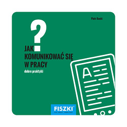 Piotr Bucki - Jak komunikować się w pracy? (e-book)