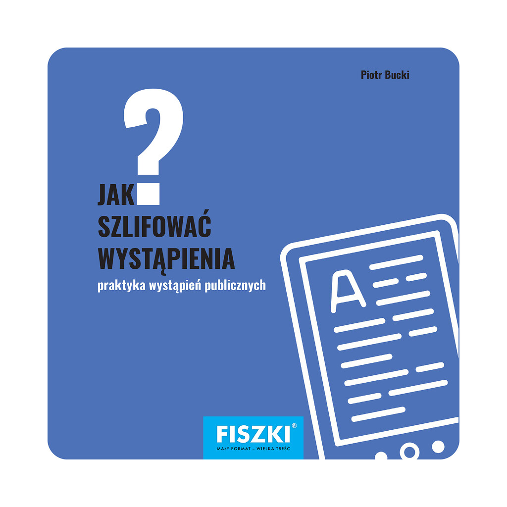 Piotr Bucki - Jak szlifować wystąpienia? (e-book) - praktyczne fiszki szkoleniowe