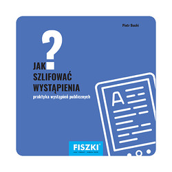Piotr Bucki - Jak szlifować wystąpienia? (e-book)