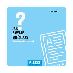 Piotr Bucki - Jak zawsze mieć czas? (e-book)