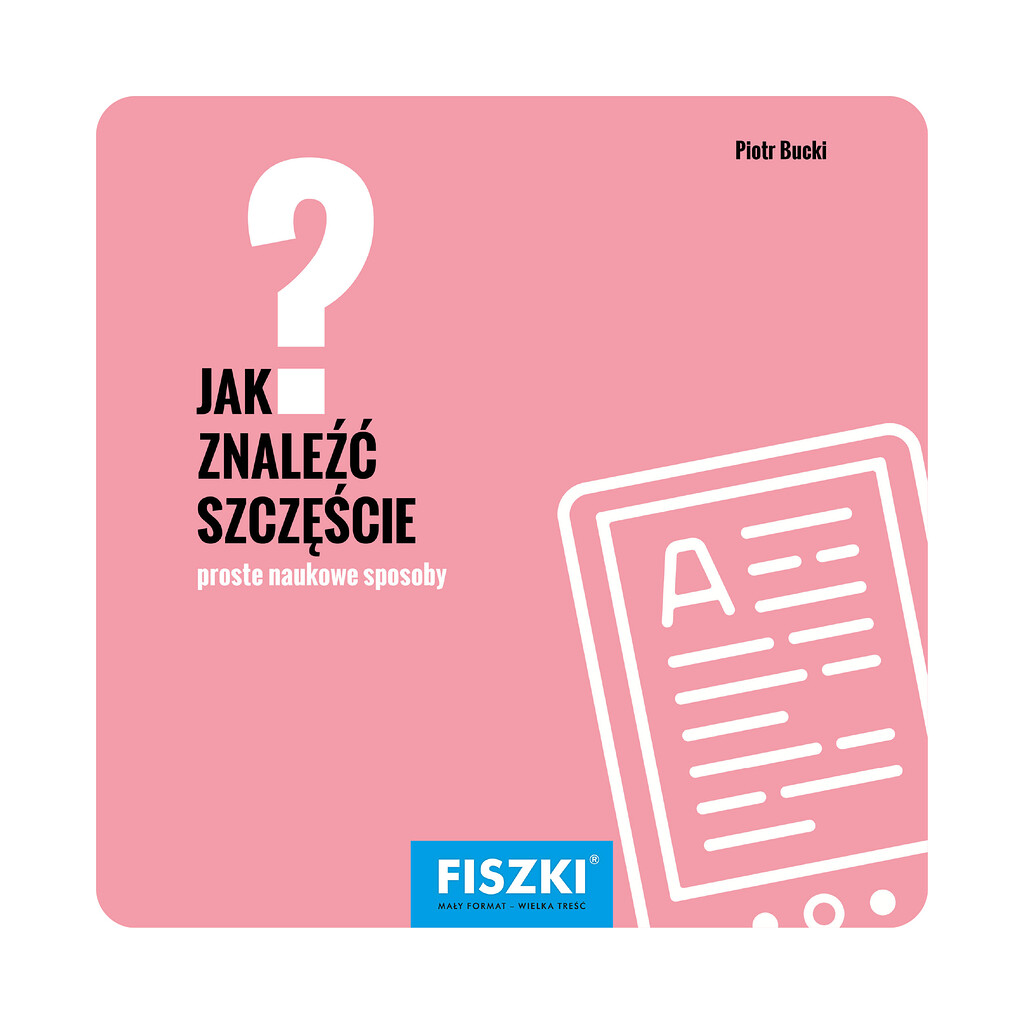 Piotr Bucki - Jak znaleźć szczęście? (e-book) - praktyczne fiszki szkoleniowe