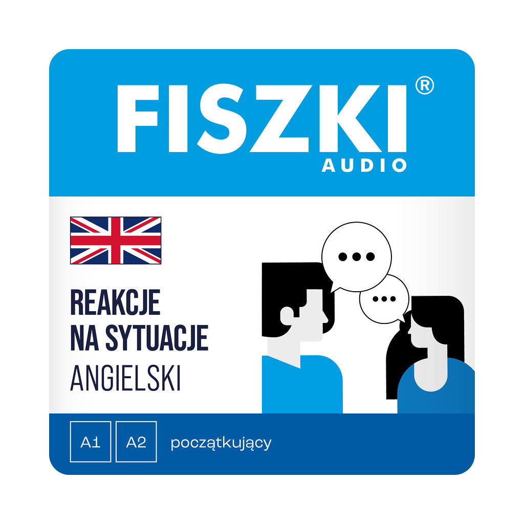Fiszki audio - język angielski - reakcje na sytuacje A1-A2 - nagrania mp3 do szybkiej nauki języka angielskiego
